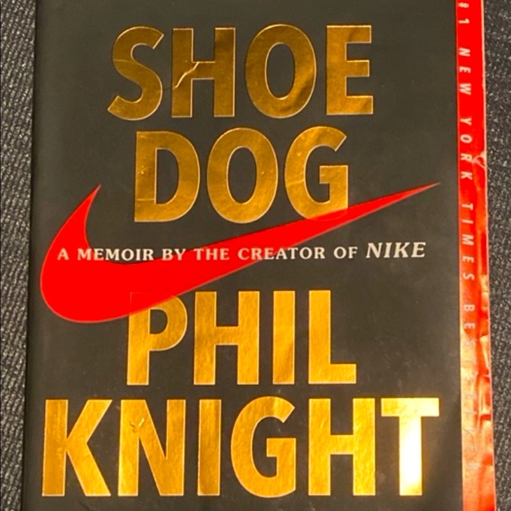 Shoe Dog: 
A Memoir by the Creator of NIKE 
By Phil Knight